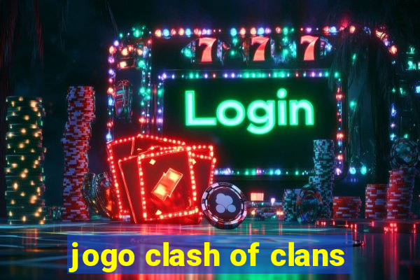 jogo clash of clans